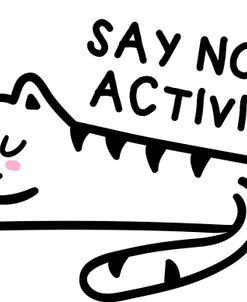 Say No To Activity Cat