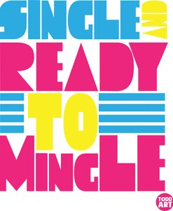 Single And Ready To Mingle