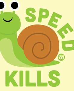Speed Kills Snail