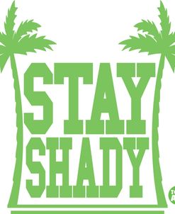 Stay Shady