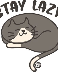 Stay Lazy Cat