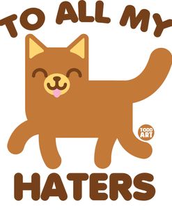 To All My Haters Cat