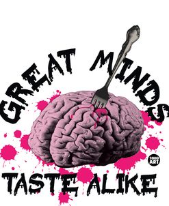 Great Minds Taste Alike