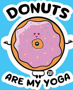Donuts Are My Yoga