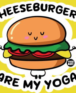 Burgers Are My Yoga