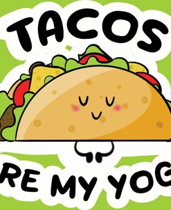 Tacos Are My Yoga