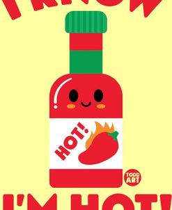 I Know Im Hot Sauce