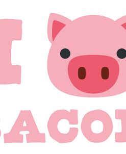 I Love Bacon Pig