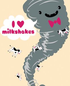 I Love Milkshakes Tornado