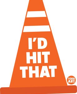 I’d Hit That Cone