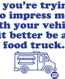 Impress Me Vehicle Food Truck