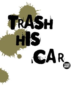 Trash His Car