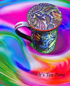 It’s Tea Time