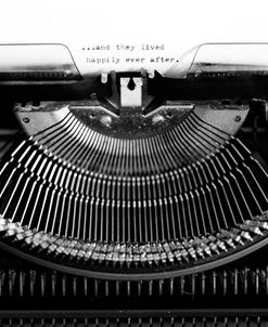 Black and White Typewriter And They Lived Happily Ever After
