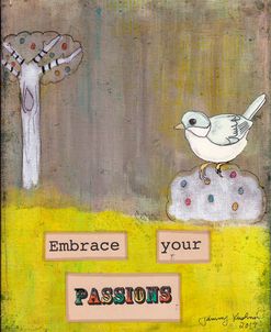Embrace Your Passions