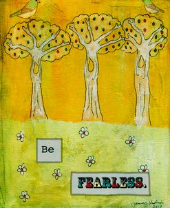 Be Fearless