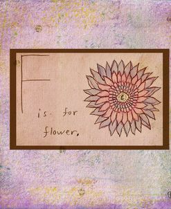 F is For Flower