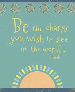 Be The Change