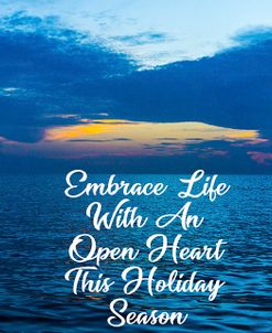 Embrace Life With An Open Heart