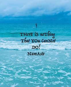 There is Nothing That You Can’t Do