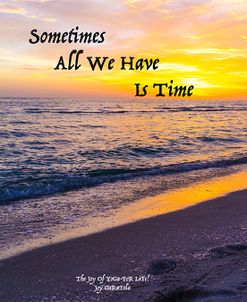 Sometimes All We Have