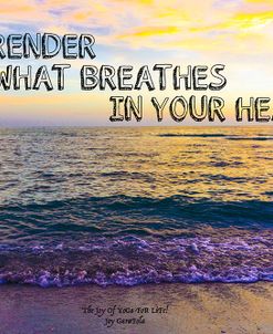 Surrender To What Breathes