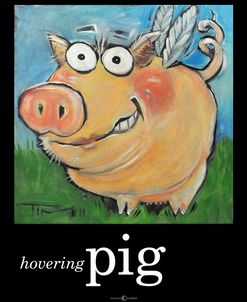 Hovering Pig