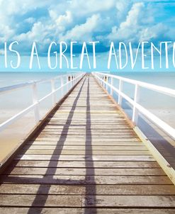Life Is A Great Adventure