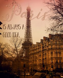 Paris Is Always A Good Idea