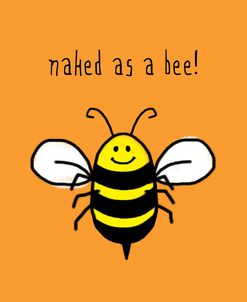 Naked As A Bee