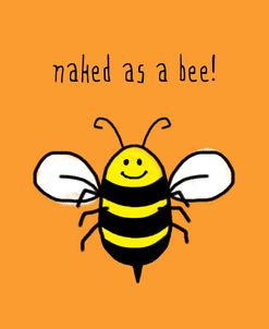 Naked As A Bee
