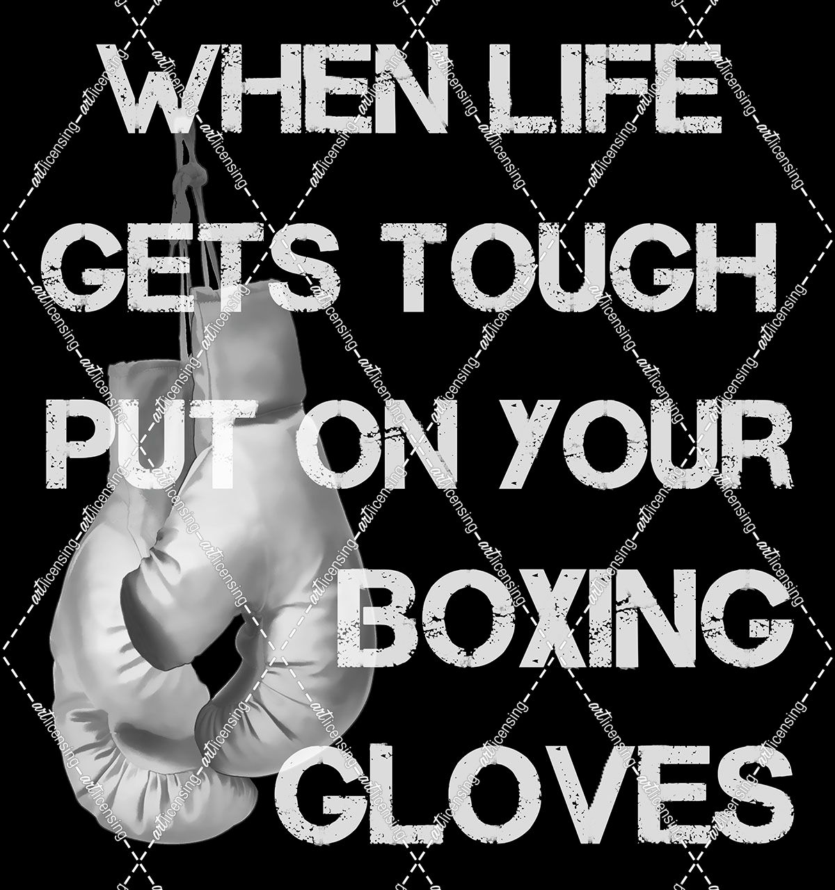 When Life Gets Tough Put On Your Boxing Gloves black and white