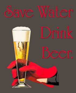 Save Water Drink Beer