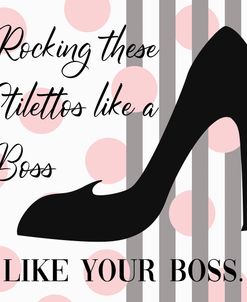 Rocking Stilettos Like A Boss