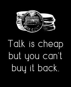 Talk Is Cheap