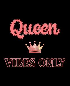 Queen Vibes Only