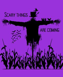 Scary Things Are Coming