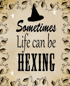 Sometimes Life Can Be Hexing