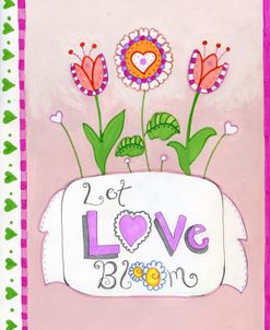 Let Love Bloom