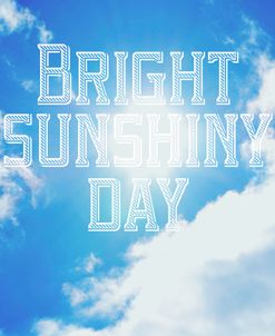 Bright Sunshiney Day