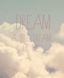 Dream A Little Dream